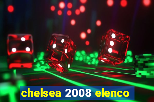 chelsea 2008 elenco